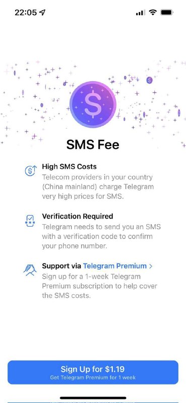 现在 Telegram对中国大陆手机号注册新账号，每个都要收取约 1.19 美元，理由说因为向中国发送验证码短信的成本太高